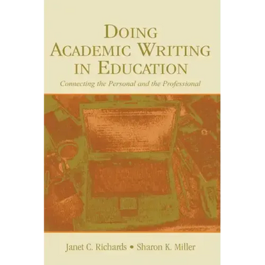 Doing Academic Writing in Education: Connecting the Personal and the Professional