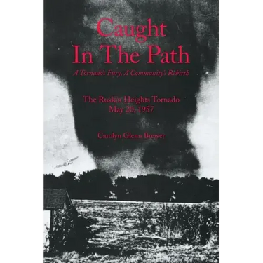 Caught In The Path: A Tornado's Fury, A Community's Rebirth