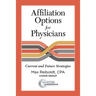 Affiliation Options for Physicians: Current and Future Strategies