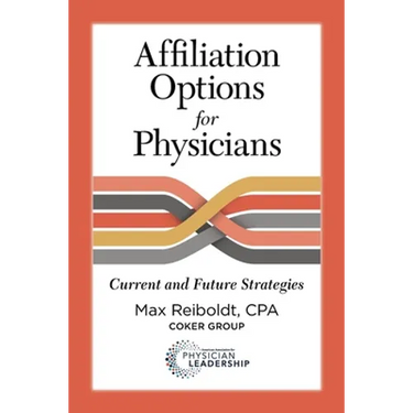 Affiliation Options for Physicians: Current and Future Strategies