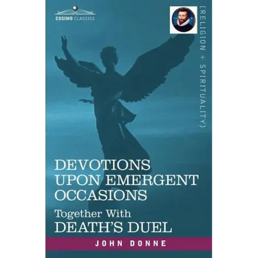 Devotions Upon Emergent Occasions and Death's Duel