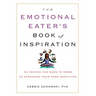 The Emotional Eater's Book of Inspiration: 90 Truths You Need to Know to Overcome Your Food Addiction