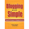 Blogging Made Simple: Powerful Strategies For Blogging Success!