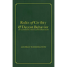 Rules of Civility & Decent Behavior In Company and Conversation