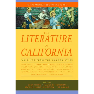 The Literature of California, Volume 1: Native American Beginnings to 1945