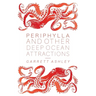 Periphylla, and Other Deep Ocean Attractions