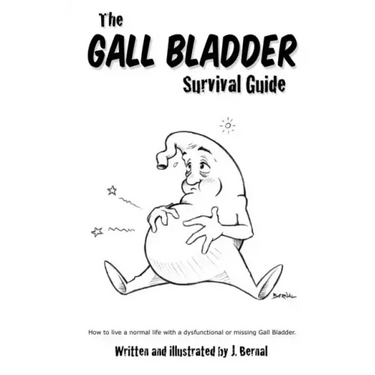 The Gall Bladder Survival Guide: How to live a normal life with a missing or dysfunctional gall bladder.
