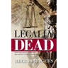 Legally Dead: How One Man's Living Will Became His Living Nightmare