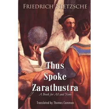 Thus Spoke Zarathustra: A Book for All and None