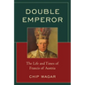 Double Emperor: The Life and Times of Francis of Austria