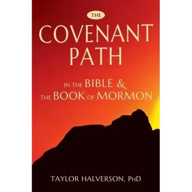 The Covenant Path in the Bible and the Book of Mormon