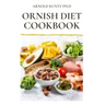 Ornish Diet Cookbook: Nutritional Guide to Reverse Heart Disease. Inclues Meal Plan, Delicious Recipes and Cookbook