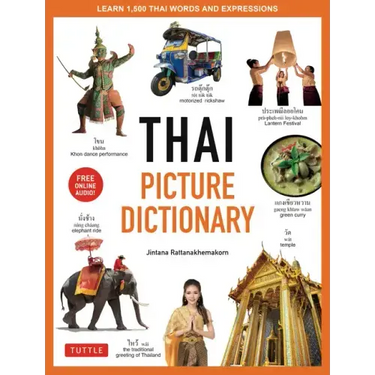 Thai Picture Dictionary: Learn 1,500 Thai Words and Phrases - The Perfect Visual Resource for Language Learners of All Ages (Includes Online Audio)