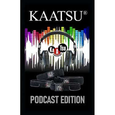 KAATSU Training: KAATSU Podcast Edition
