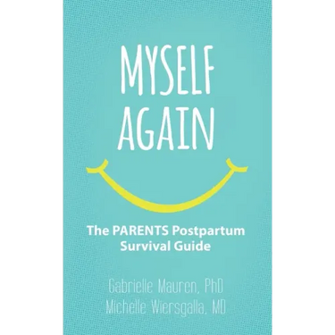 Myself Again: The PARENTS Postpartum Survival Guide