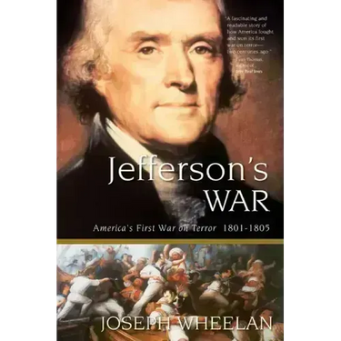 Jefferson's War: America's First War on Terror 1801-1805