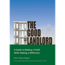 The Good Landlord: A Guide to Making a Profit While Making a Difference