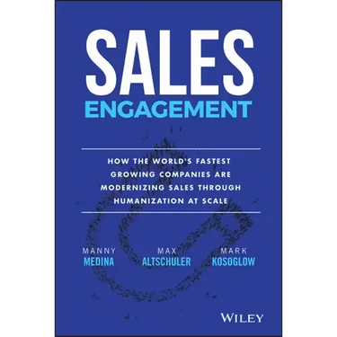 Sales Engagement: How the World's Fastest Growing Companies Are Modernizing Sales Through Humanization at Scale