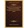 Record Of The International Conference On Divine Healing And True Holiness (1885)