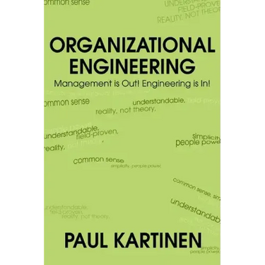 Organizational Engineering: Management Is Out! Engineering Is In!