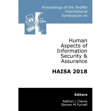 Proceedings of the Twelfth International Symposium on Human Aspects of Information Security & Assurance (HAISA 2018)
