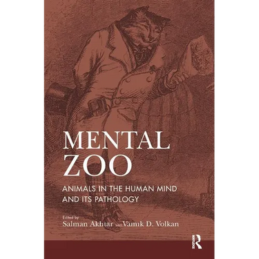 Mental Zoo: Animals in the Human Mind and Its Pathology