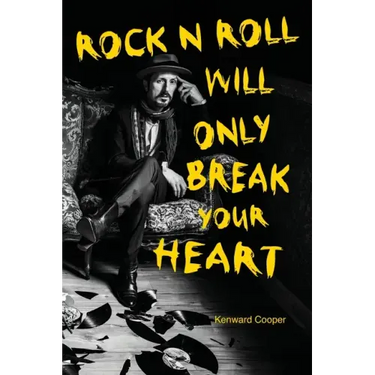 Rock N Roll Will Only Break Your Heart