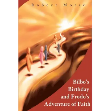 Bilbo's Birthday and Frodo's Adventure of Faith