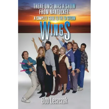 There Once Was a Show from Nantucket: A Complete Guide to the TV Sitcom Wings
