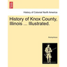 History of Knox County, Illinois ... Illustrated.