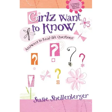 Girlz Want to Know: Answers to Real Life Questions