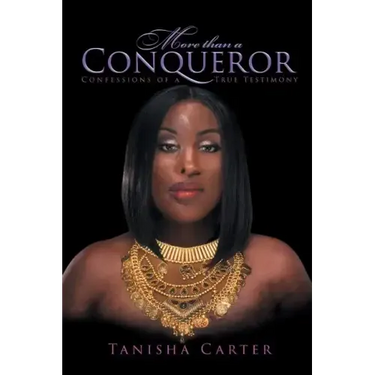 More Than A Conqueror: Confessions of A True Testimony