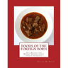 Foods of the Foreign Born: With Recipes from Mexico, Portugal, Italy, Poland, Armenia, Syria, Turkey and Greece