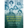 Better Living by Their Own Bootstraps: Black Women's Activism in Rural Arkansas, 1914-1965