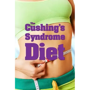 The Cushing's Syndrome Diet