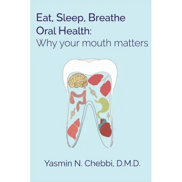 Eat, Sleep, Breathe Oral Health: Why your mouth matters