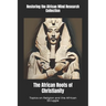 The African Roots of Christianity: Topics on Religion and the African Struggle