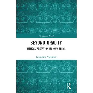 Beyond Orality: Biblical Poetry on Its Own Terms