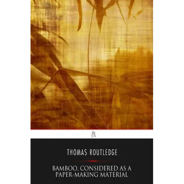 Bamboo, Considered as a Paper-making Material