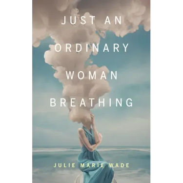 Just an Ordinary Woman Breathing