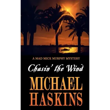 Chasin' the Wind: Mick Murphy Key West Mystery
