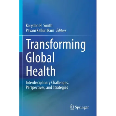 Transforming Global Health: Interdisciplinary Challenges, Perspectives, and Strategies