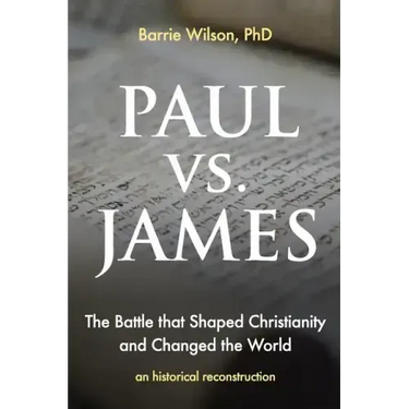 PAUL vs JAMES: The Battle That Shaped Christianity and Changed the World