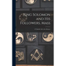 King Solomon and His Followers, Mass: a Valuable Aid to the Memory