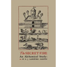 The Secret Fire: An Alchemical Study