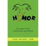 Humor: The Lighter Path to Resilience and Health