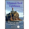 Tillamook Rock Lighthouse: History & Tales of Terrible Tilly