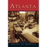 Atlanta: Unforgettable Vintage Images of an All-American City