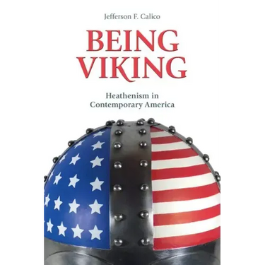 Being Viking: Heathenism in Contemporary America