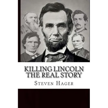 Killing Lincoln: The Real Story